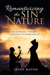 Romanticizing the Sin Nature