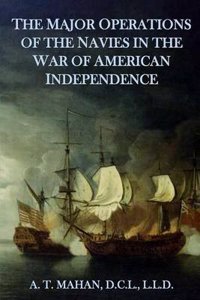 The Major Operations of the Navies in the War of American Independence