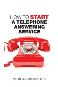 How to Start a Telephone Answering Service