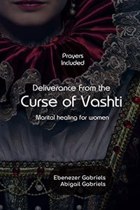 Deliverance from the Curse of Vashti
