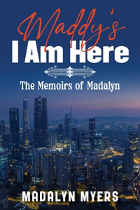 Maddy's I Am Here