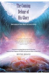 The Coming Deluge of His Glory