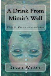 Drink from Mimir's Well