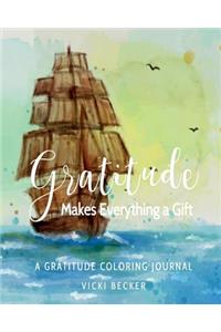 Gratitude Makes Everything a Gift