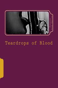 Teardrops of Blood