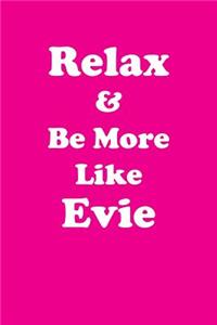 Relax & Be More Like Evie