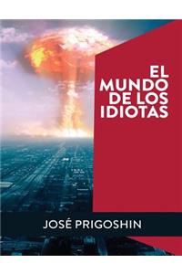 El mundo de los idiotas