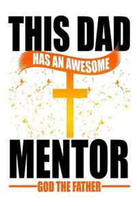 This Dad Has An Awesome Mentor God The Father