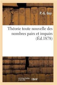 Théorie Toute Nouvelle Des Nombres Pairs Et Impairs, Dont La Connaissance Est Indispensable À Tous