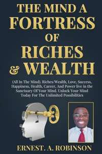 Mind a Fortress of Riches & Wealth