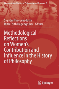 Methodological Reflections on Women's Contribution and Influence in the History of Philosophy