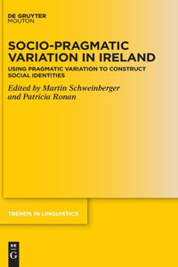 Socio-Pragmatic Variation in Ireland