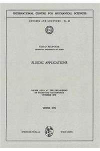 Fluidic Applications: Course Held at the Department of Hydro- And Gas-Dynamics, October 1970