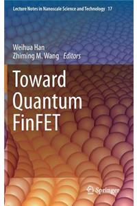 Toward Quantum Finfet