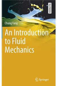 An Introduction to Fluid Mechanics