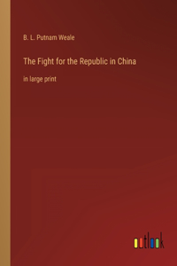 The Fight for the Republic in China