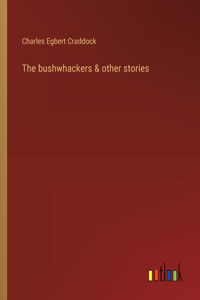 bushwhackers & other stories