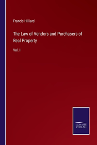 Law of Vendors and Purchasers of Real Property: Vol. I