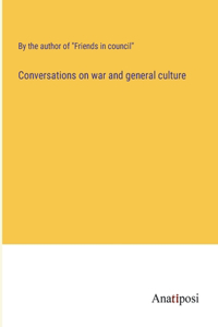 Conversations on war and general culture