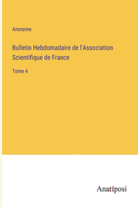 Bulletin Hebdomadaire de l'Association Scientifique de France