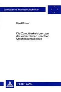 Die Zumutbarkeitsgrenzen der vorsaetzlichen unechten Unterlassungsdelikte