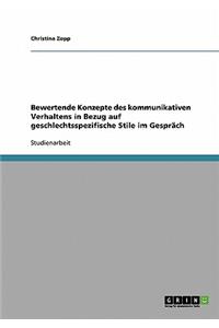Bewertende Konzepte des kommunikativen Verhaltens in Bezug auf geschlechtsspezifische Stile im Gespräch