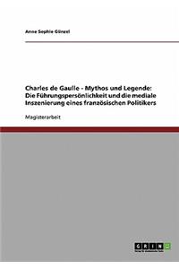 Charles de Gaulle - Mythos und Legende