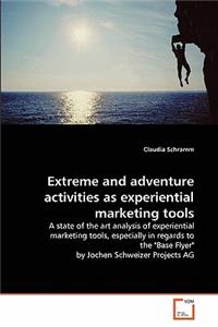 Extreme and Adventure Activities as Experiential Marketing Tools