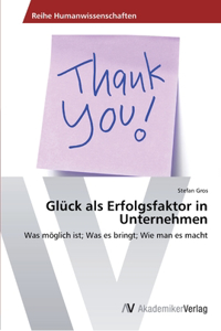 Glück als Erfolgsfaktor in Unternehmen