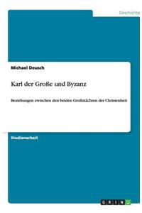 Karl der Große und Byzanz