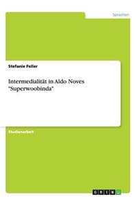 Intermedialität in Aldo Noves 
