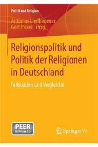 Religionspolitik Und Politik Der Religionen in Deutschland