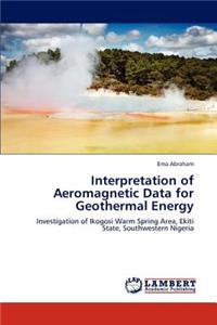 Interpretation of Aeromagnetic Data for Geothermal Energy