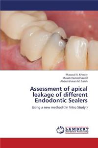 Assessment of Apical Leakage of Different Endodontic Sealers