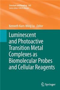 Luminescent and Photoactive Transition Metal Complexes as Biomolecular Probes and Cellular Reagents