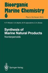 Synthesis of Marine Natural Products 2: Nonterpenoids (Bioorganic Marine Chemistry, Volume 6) [Special Indian Edition - Reprint Year: 2020]