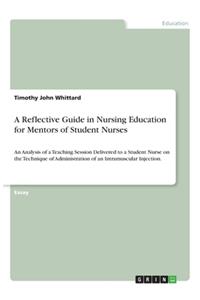 A Reflective Guide in Nursing Education for Mentors of Student Nurses