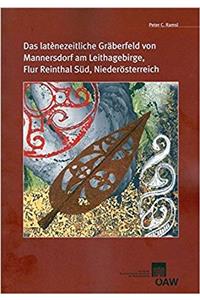 Das Latenezeitliche Graberfeld Von Mannersdorf Am Leithagebirge, Flur Reinthal Sud, Niederosterreich