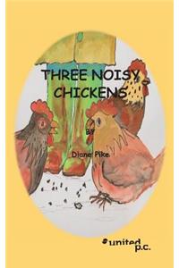 Three Noisy Chickens