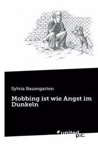 Mobbing Ist Wie Angst Im Dunkeln