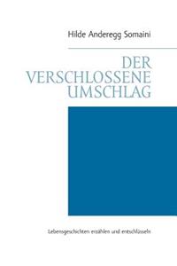 verschlossene Umschlag: Lebensgeschichten erzählen und entschlüsseln