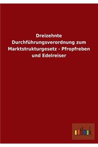 Dreizehnte Durchfuhrungsverordnung Zum Marktstrukturgesetz - Pfropfreben Und Edelreiser