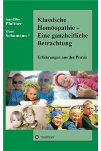 Klassische Homöopathie - Eine ganzheitliche Betrachtung