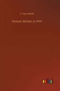 Roman Britain in 1914