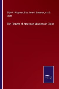 Pioneer of American Missions in China