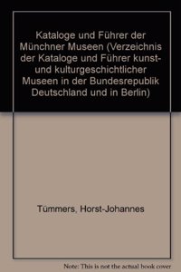 Verzeichnis Der Kataloge Und Fuhrer Kunst- Und Kulturgeschichtlicher... / Kataloge Und Fuhrer Der Munchner Museen