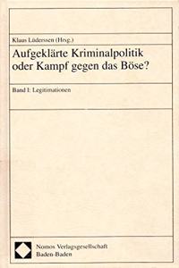 Aufgeklarte Kriminalpolitik Oder Kampf Gegen Das Bose?