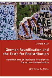 German Reunification and the Taste for Redistribution - Determinants of Individual Preferences for Income Redistribution