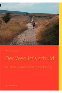 Der Weg Ist's Schuld!