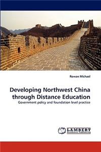 Developing Northwest China through Distance Education